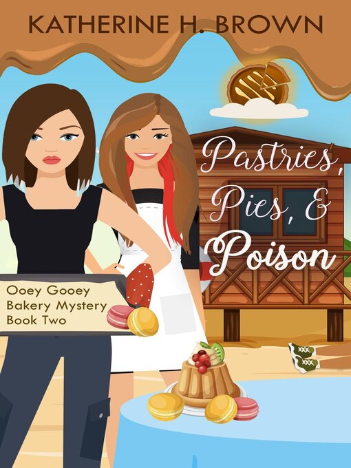Title details for Pastries, Pies, & Poison by Katherine H. Brown - Available